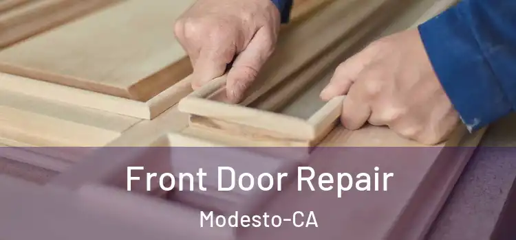  Front Door Repair Modesto-CA