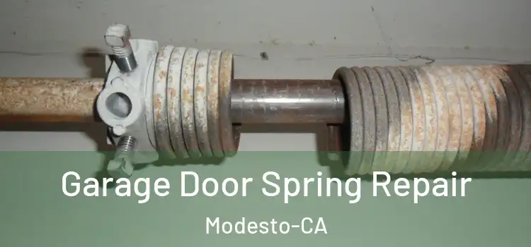 Garage Door Spring Repair Modesto-CA