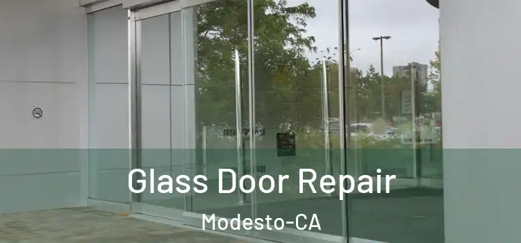  Glass Door Repair Modesto-CA