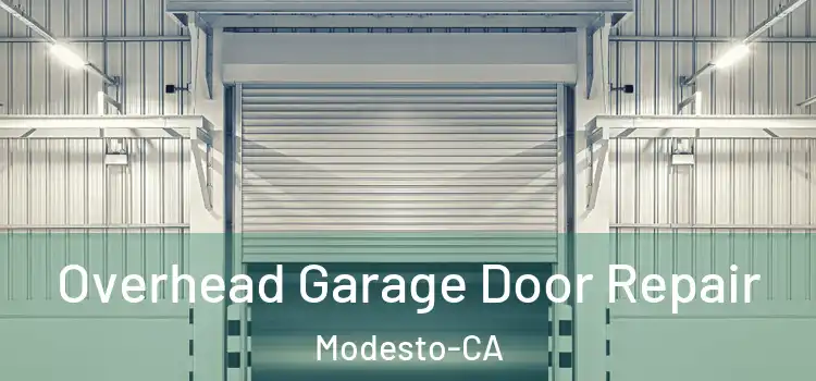  Overhead Garage Door Repair Modesto-CA
